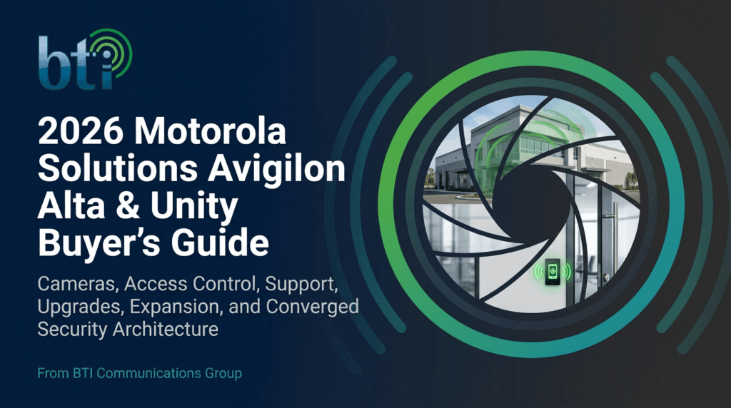 Cover image for BTI’s 2026 Motorola Solutions Avigilon Alta & Unity Buyer’s Guide for cameras, access control, support, upgrades, expansion, and converged security architecture.