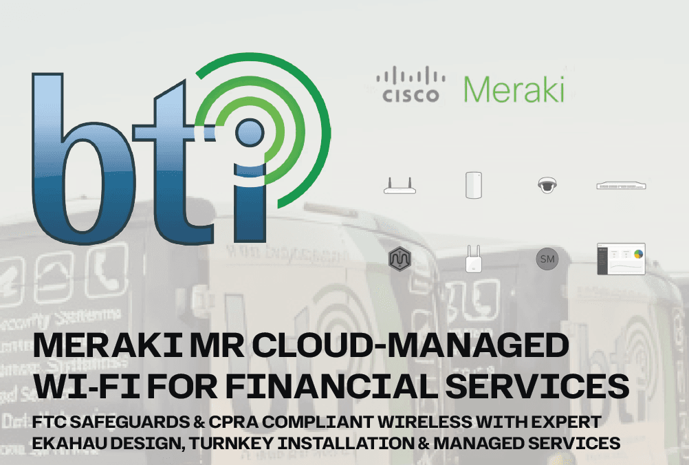 Meraki MR Wi-Fi for Financial Services | BTI Group